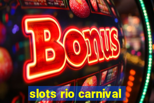 slots rio carnival